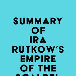 Summary of Ira Rutkow's Empire of the Scalpel