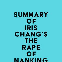 Summary of Iris Chang's The Rape Of Nanking