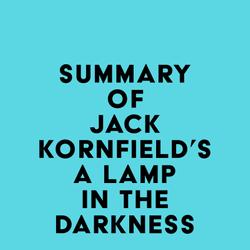 Summary of Jack Kornfield's A Lamp in the Darkness