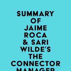 Summary of Jaime Roca & Sari Wilde's The Connector Manager