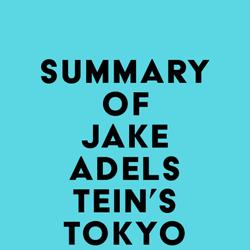 Summary of Jake Adelstein's Tokyo Vice