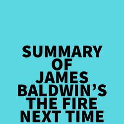 Summary of James Baldwin's The Fire Next Time