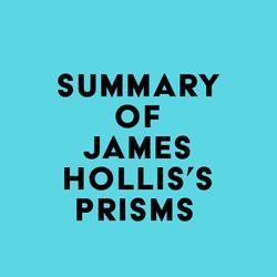 Summary of James Hollis's Prisms