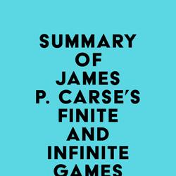 Summary of James P. Carse's Finite and Infinite Games