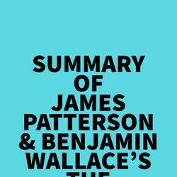 Summary of James Patterson & Benjamin Wallace's The Defense Lawyer