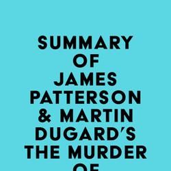 Summary of James Patterson & Martin Dugard's The Murder of King Tut