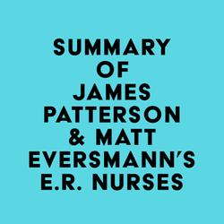 Summary of James Patterson & Matt Eversmann's E.R. Nurses