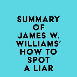 Summary of James W. Williams' How to Spot a Liar