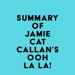 Summary of Jamie Cat Callan's Ooh La La!