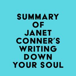 Summary of Janet Conner's Writing Down Your Soul