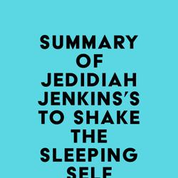 Summary of Jedidiah Jenkins's To Shake the Sleeping Self