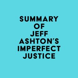 Summary of Jeff Ashton's Imperfect Justice