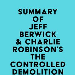 Summary of Jeff Berwick & Charlie Robinson's The Controlled Demolition of the American Empire