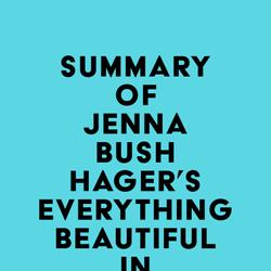 Summary of Jenna Bush Hager's Everything Beautiful in Its Time