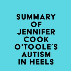 Summary of Jennifer Cook O'Toole's Autism in Heels