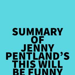 Summary of Jenny Pentland's This Will Be Funny Later