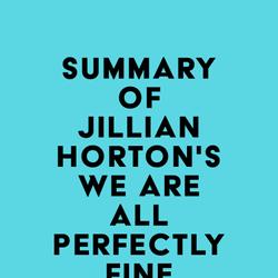 Summary of Jillian Horton's We Are All Perfectly Fine