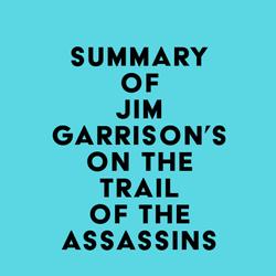 Summary of Jim Garrison's On the Trail of the Assassins