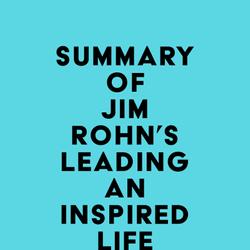 Summary of Jim Rohn's Leading an Inspired Life