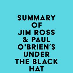 Summary of Jim Ross & Paul O'Brien's Under the Black Hat