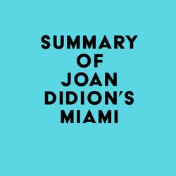 Summary of Joan Didion's Miami