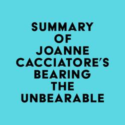 Summary of Joanne Cacciatore's Bearing the Unbearable