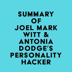 Summary of Joel Mark Witt & Antonia Dodge's Personality Hacker