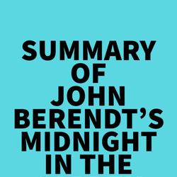 Summary of John Berendt's Midnight in the Garden of Good and Evil