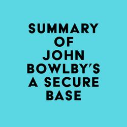 Summary of John Bowlby's A Secure Base