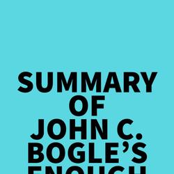 Summary of John C. Bogle's Enough