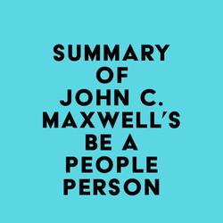 Summary of John C. Maxwell's Be a People Person