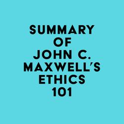 Summary of John C. Maxwell's Ethics 101