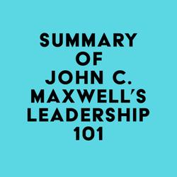 Summary of John C. Maxwell's Leadership 101