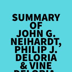 Summary of John G. Neihardt, Philip J. Deloria & Vine Deloria, Jr.'s Black Elk Speaks