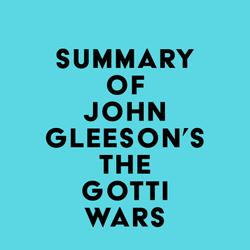 Summary of John Gleeson's The Gotti Wars