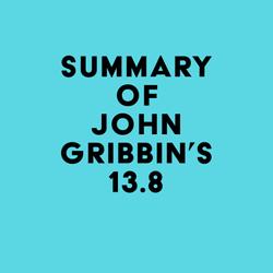 Summary of John Gribbin's 13.8