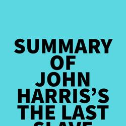 Summary of John Harris's The Last Slave Ships