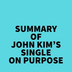 Summary of John Kim's Single On Purpose