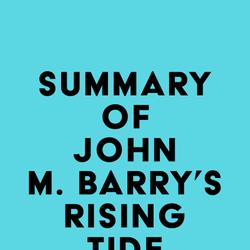 Summary of John M. Barry's Rising Tide