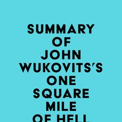 Summary of John Wukovits's One Square Mile of Hell