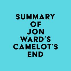 Summary of Jon Ward's Camelot's End