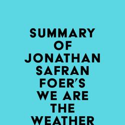 Summary of Jonathan Safran Foer's We Are the Weather