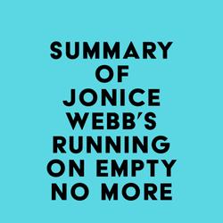 Summary of Jonice Webb's Running on Empty No More