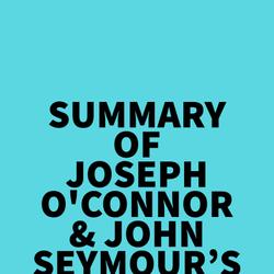 Summary of Joseph O'Connor & John Seymour's Introducing NLP