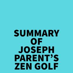 Summary of Joseph Parent's Zen Golf