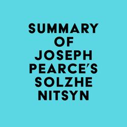 Summary of Joseph Pearce's Solzhenitsyn