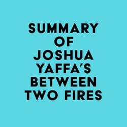 Summary of Joshua Yaffa's Between Two Fires