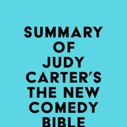 Summary of Judy Carter's The NEW Comedy Bible