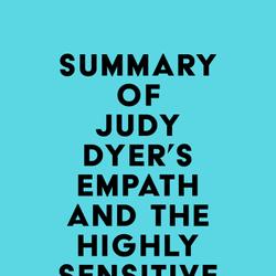 Summary of Judy Dyer's Empath and The Highly Sensitive