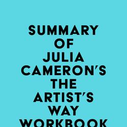 Summary of Julia Cameron's The Artist's Way Workbook